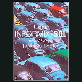 Using INFORMIX-SQL by Jonathan Leffler