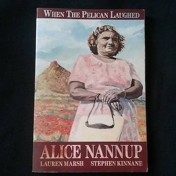 When The Pelican Laughed by Alice Nannup